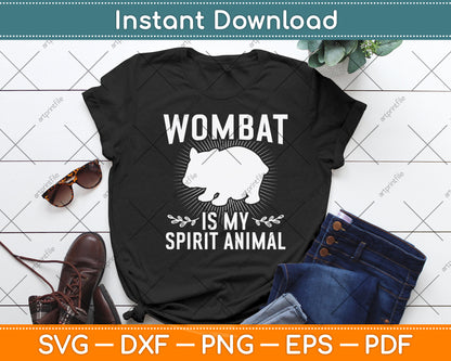 Wombat Is My Spirit Animal Svg Digital Cutting File
