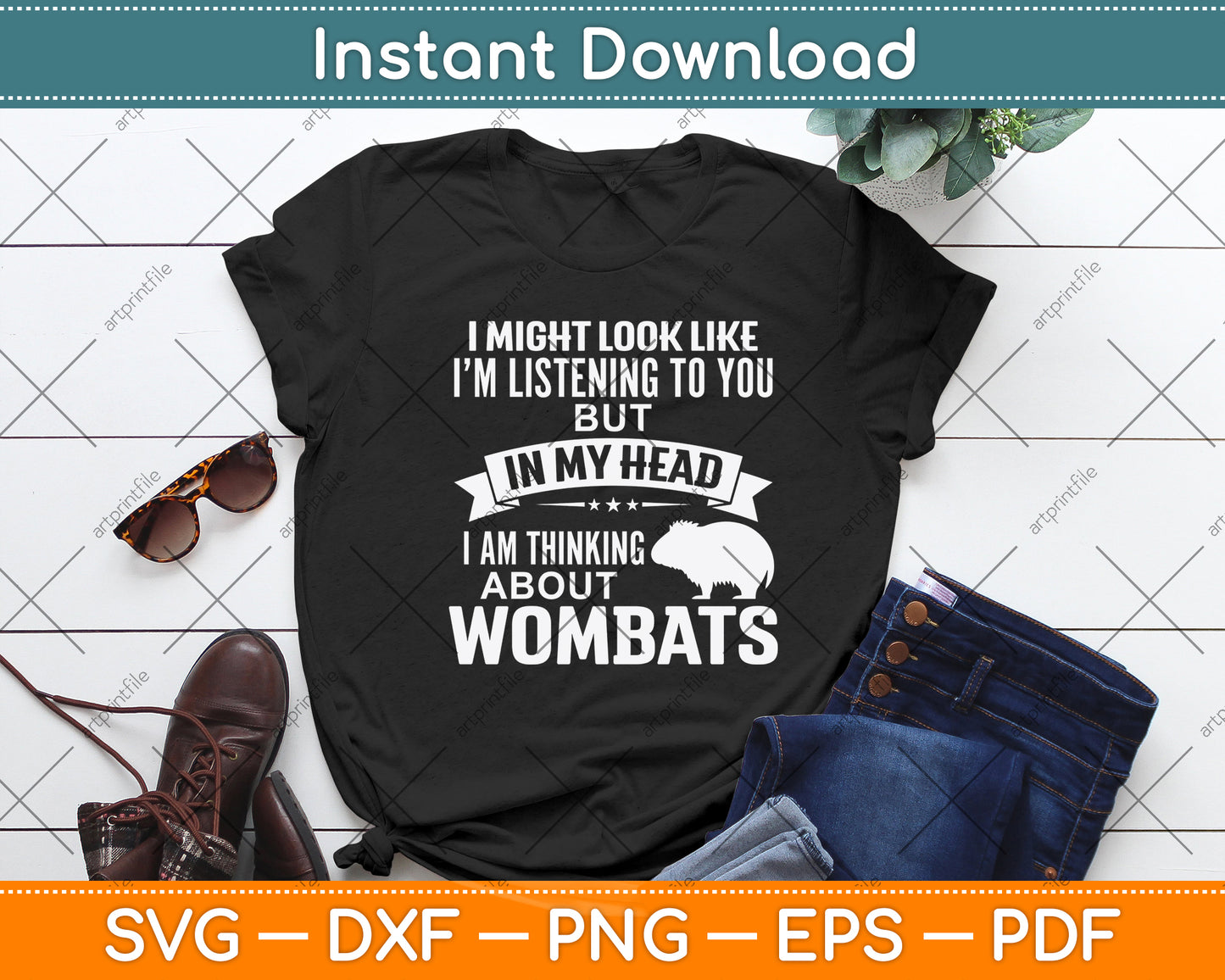 I Am Thinking About Wombats Funny Svg Png Dxf Digital Cutting File