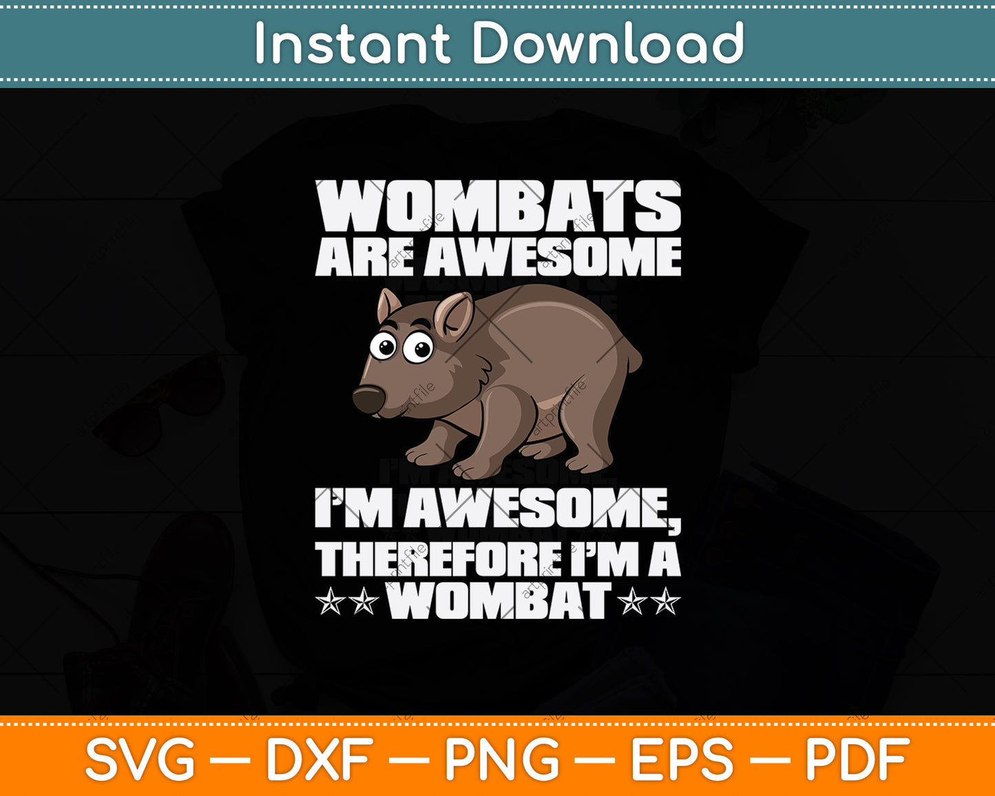 Wombats Are Awesome I’m Therefore Svg Png Dxf Digital Cutting File