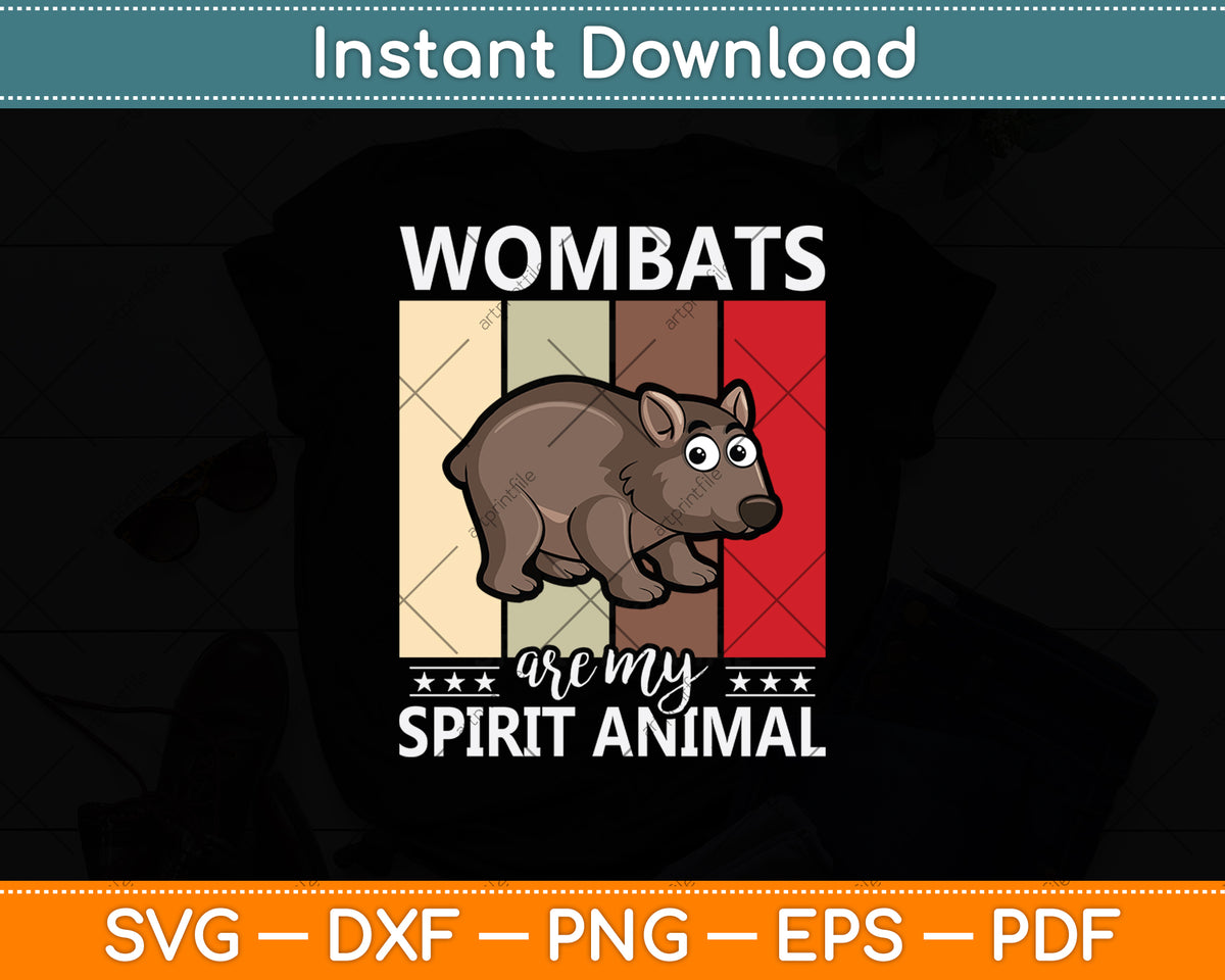 Wombats Are My Spirit Animal Svg Png Dxf Digital Cutting File