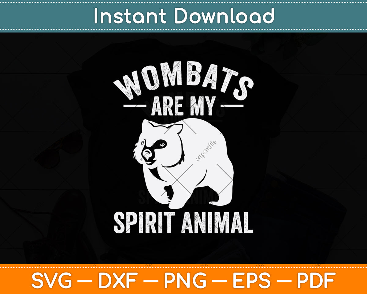 Wombats Are My Spirit Animal Svg Png Dxf Digital Cutting File