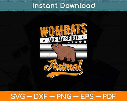 Wombats Are My Spirit Animal Svg Png Dxf Digital Cutting File