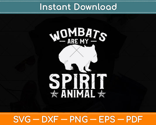 Wombats Are My Spirit Animal Svg Png Dxf Digital Cutting File