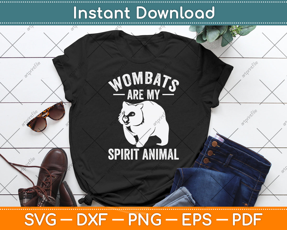 Wombats Are My Spirit Animal Svg Png Dxf Digital Cutting File