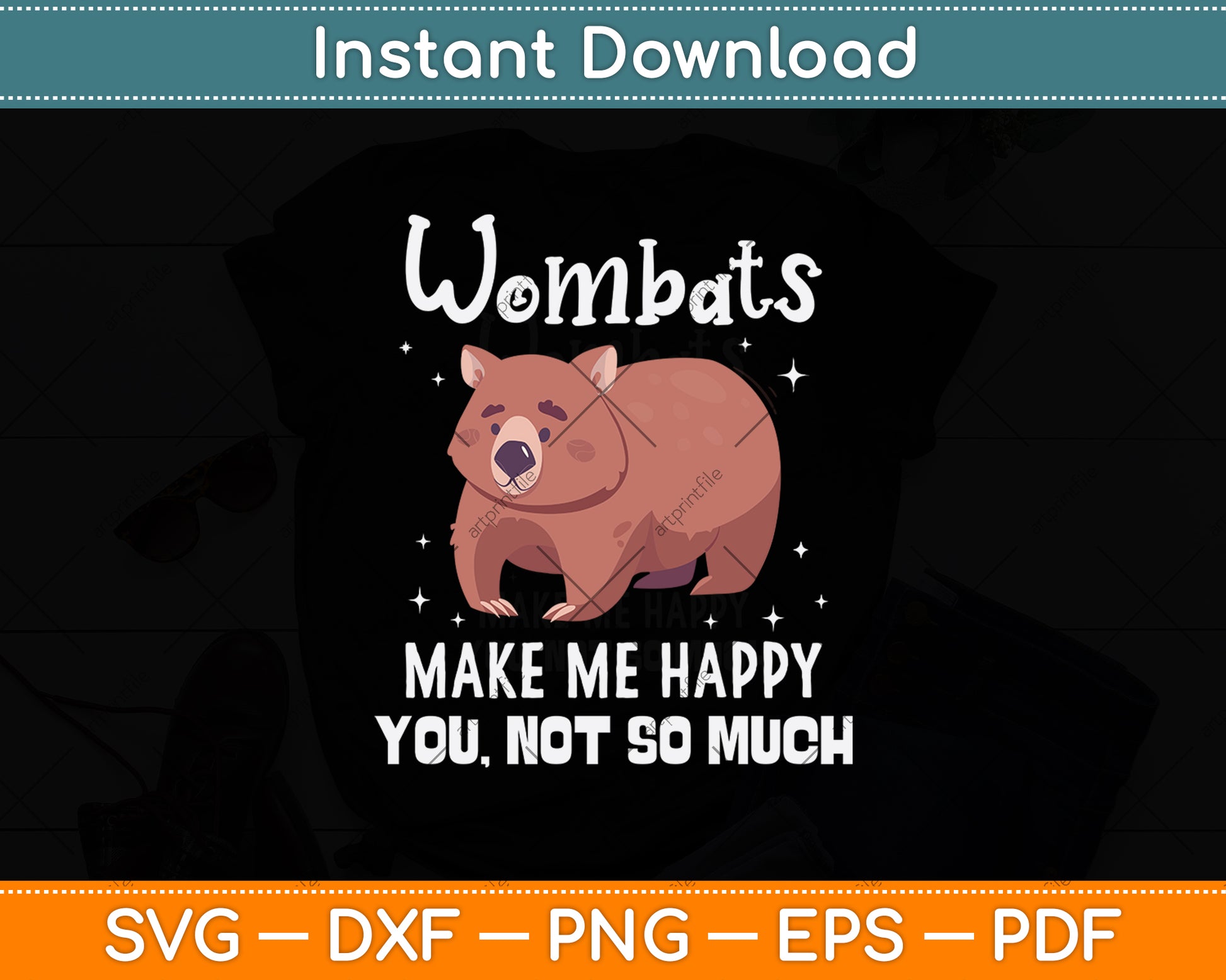 Wombats Make Me Happy You Not So Much Svg Png Dxf Digital Cutting File