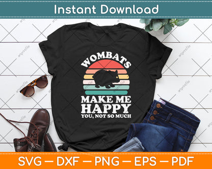 Wombats Make Me Happy You Not So Much Svg Png Dxf Digital Cutting File