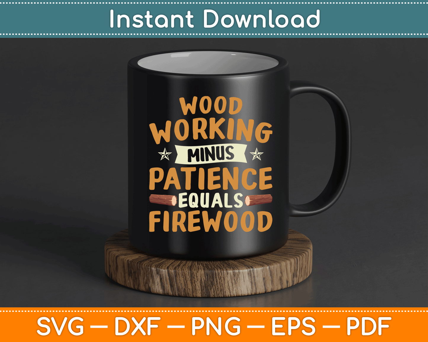Woodworking Minus Patience Equals Firewood Wood Carpenter SVG Digital Cutting File