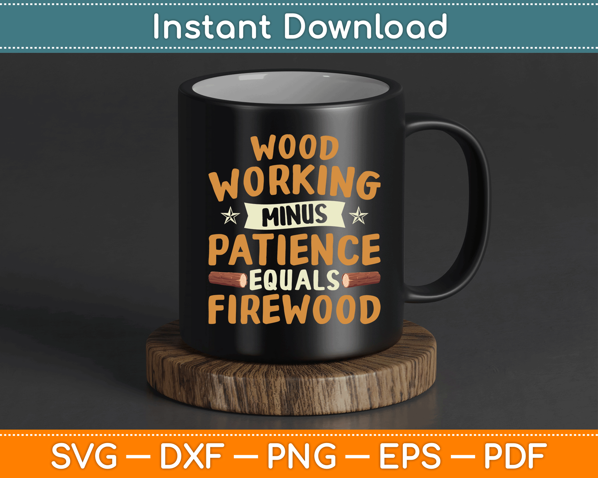 Woodworking Minus Patience Equals Firewood Wood Carpenter SVG Digital Cutting File