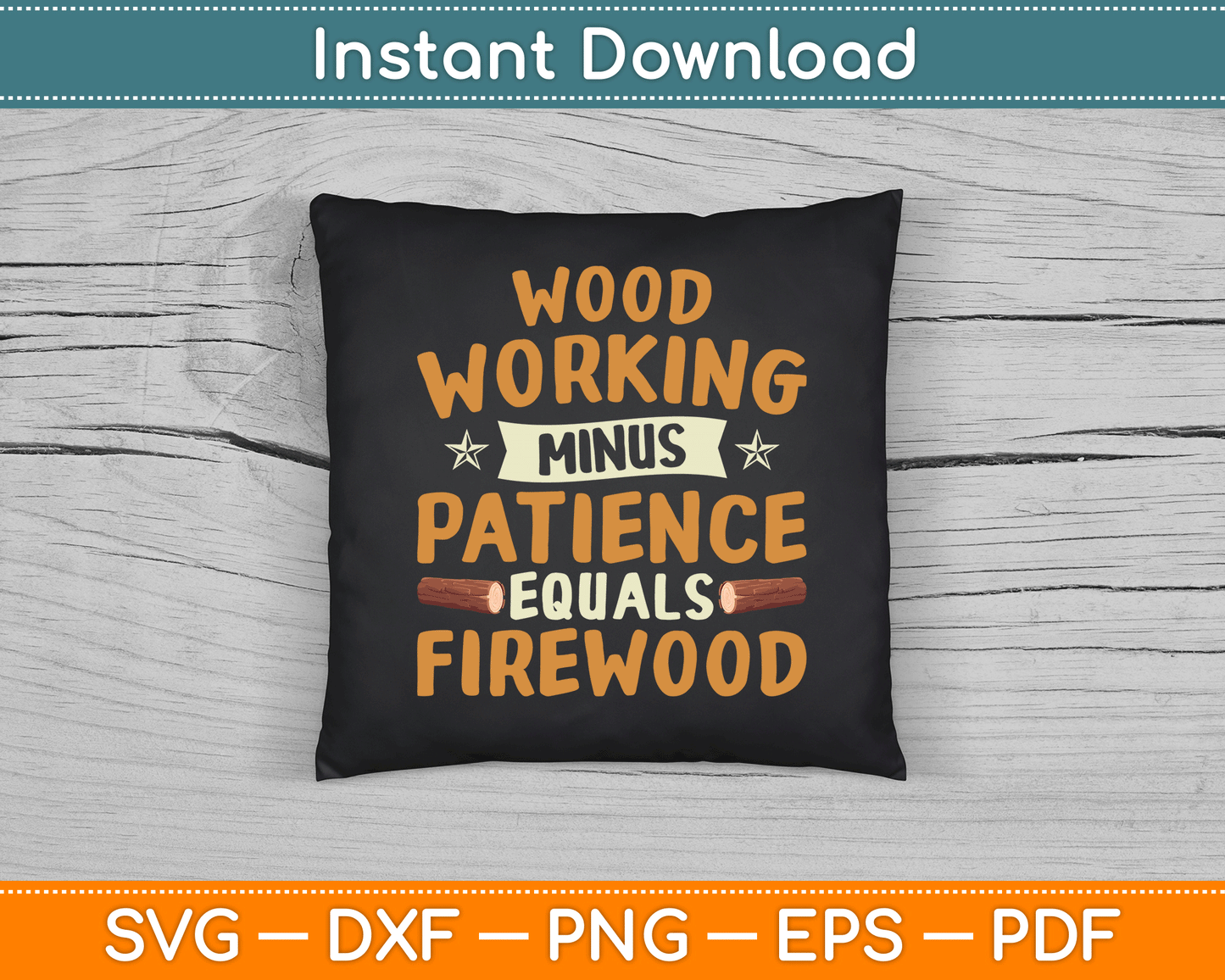 Woodworking Minus Patience Equals Firewood Wood Carpenter SVG Digital Cutting File