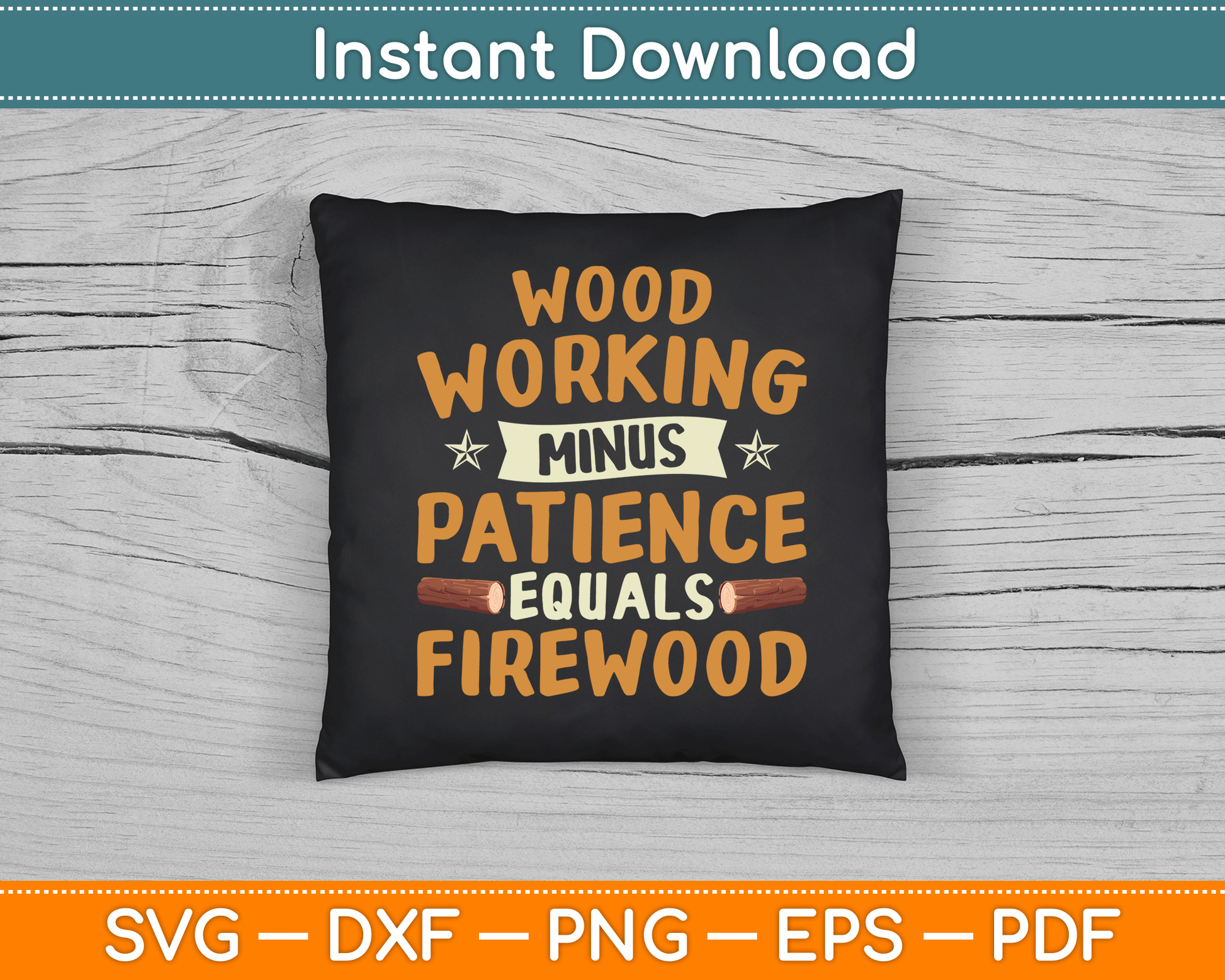 Woodworking Minus Patience Equals Firewood Wood Carpenter SVG Digital Cutting File