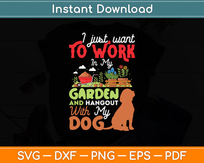 Work In My Garden And Hangout With My Dog Svg Digital Cutting File