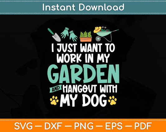 Work In My Garden Hangout Dog Gardening Funny Svg Digital Cutting File