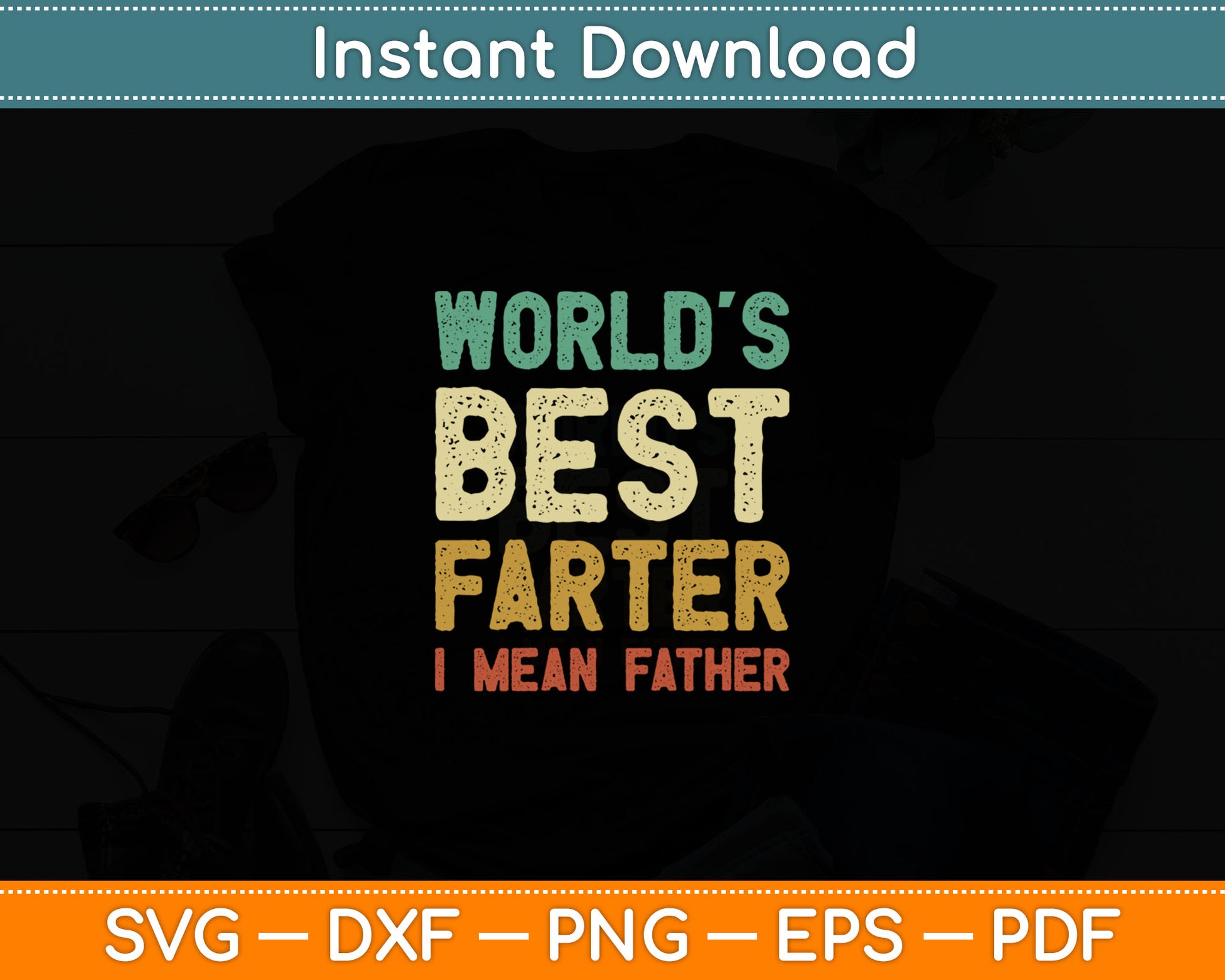 World's Best Farter I Mean Father Svg Digital Cutting File