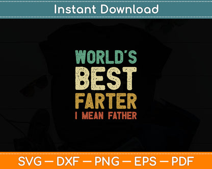 World's Best Farter I Mean Father Svg Digital Cutting File