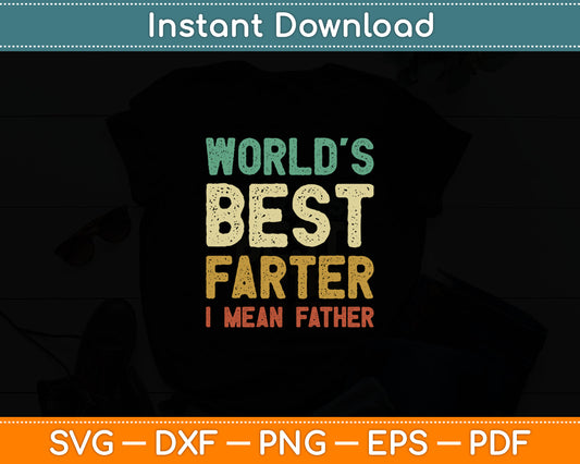 World's Best Farter I Mean Father Svg Digital Cutting File