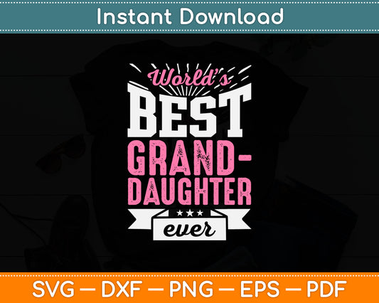 World’s Best Granddaughter Ever Fathers Day Svg Digital Cutting File