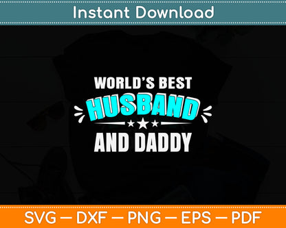 World's Best Husband and Daddy Father's Day Svg Digital Cutting File