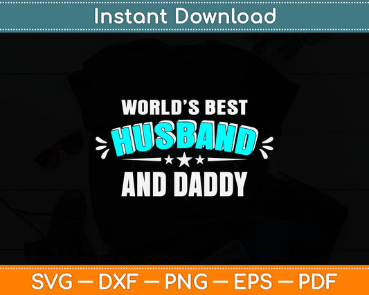 World's Best Husband and Daddy Father's Day Svg Digital Cutting File