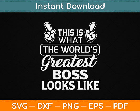 World's Greatest Boss Best Boss Ever SVG Digital Cutting File