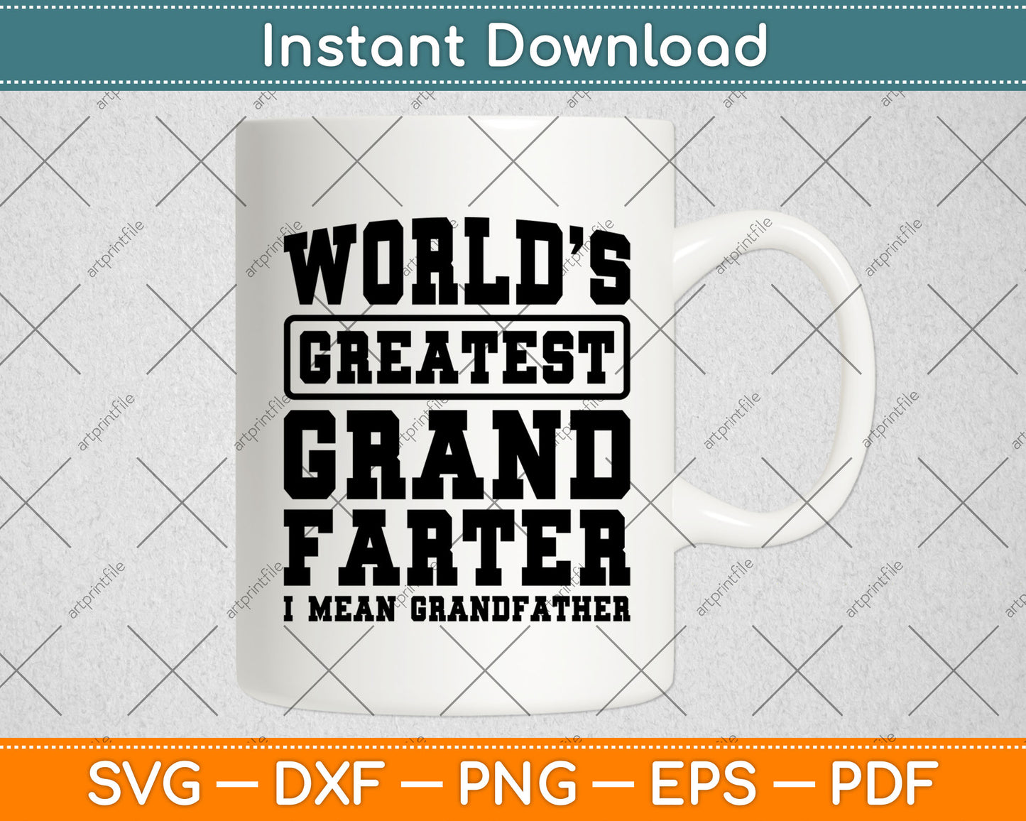 World's Greatest Grand-Farter I Mean Grandfather Funny Svg Digital Cutting File