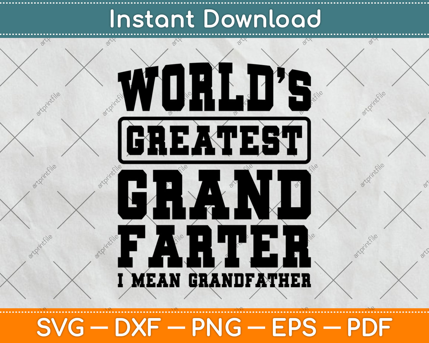 World's Greatest Grand-Farter I Mean Grandfather Funny Svg Digital Cutting File
