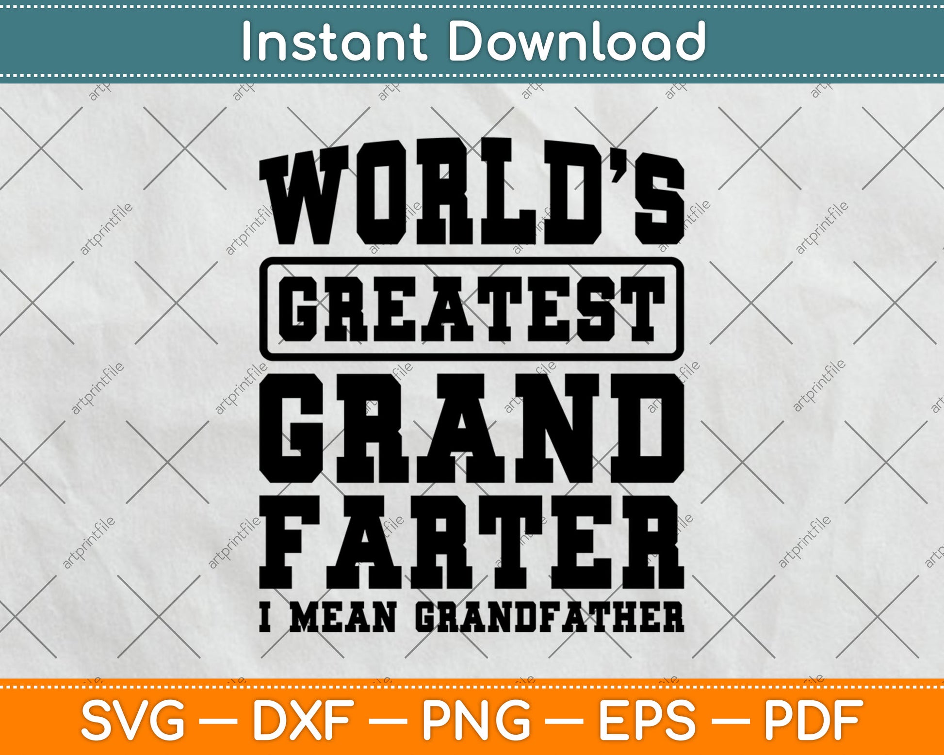 World's Greatest Grand-Farter I Mean Grandfather Funny Svg Digital Cutting File