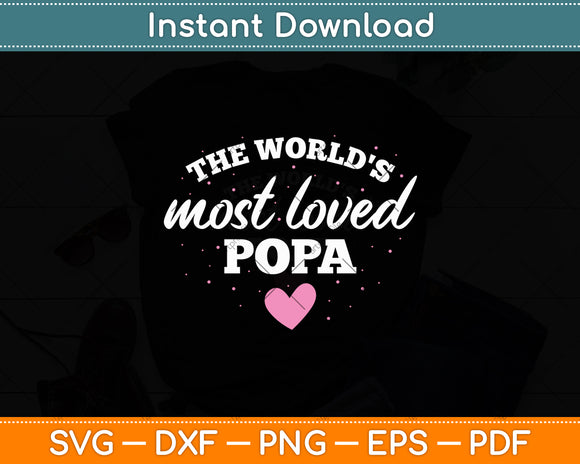 World's Most Loved Popa Valentines Day Svg Digital Cutting File