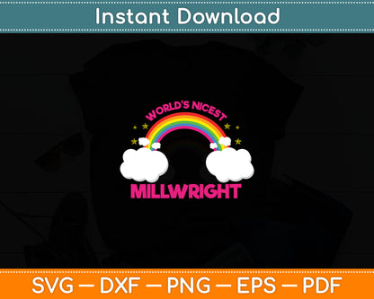 World's Nicest Millwright Gift Rainbow Funny Millwright Svg Digital Cutting File