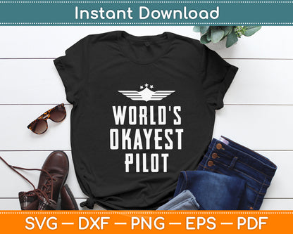 World's Okayest Pilot Flying Aviation Funny Svg Png Dxf Digital Cutting File