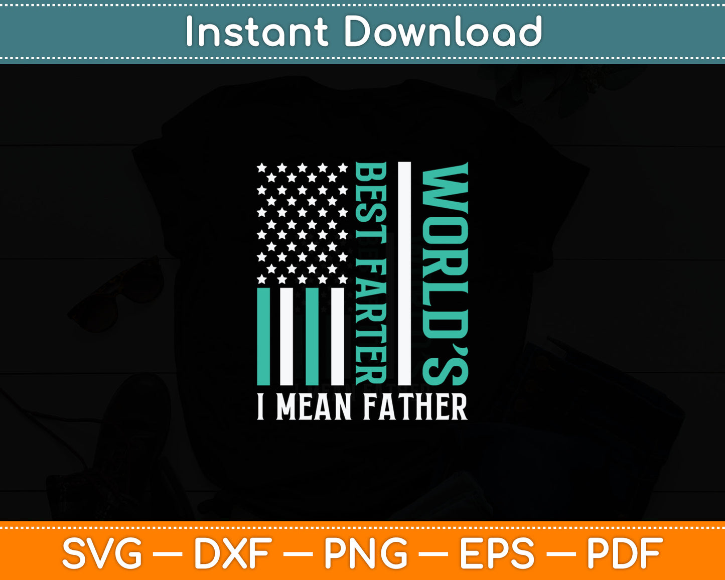 Worlds Best Farter I Mean Father Funny Fathers Day Svg Digital Cutting File