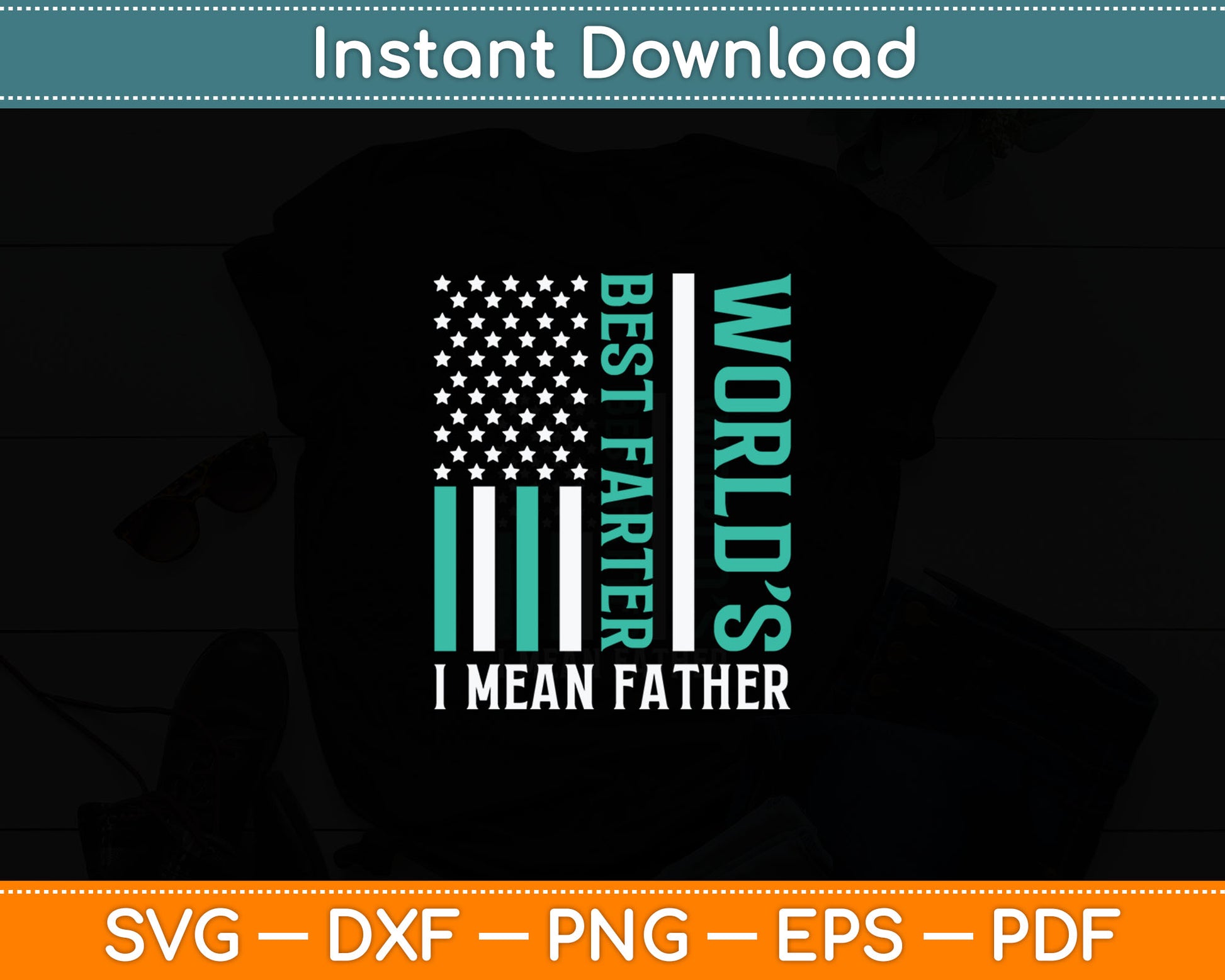 Worlds Best Farter I Mean Father Funny Fathers Day Svg Digital Cutting File