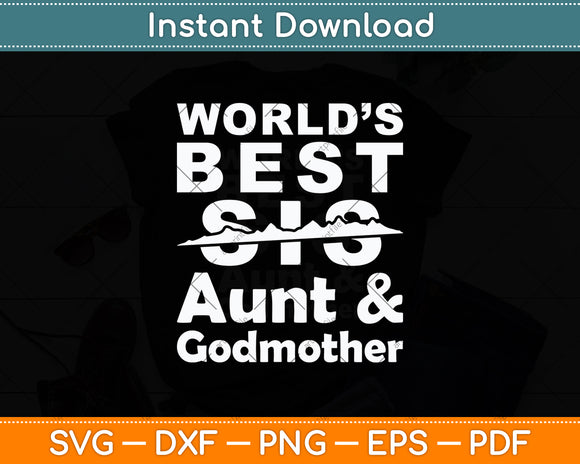 World's Best Sis Aunt & Godmother Mothers Day Svg Digital Cutting File