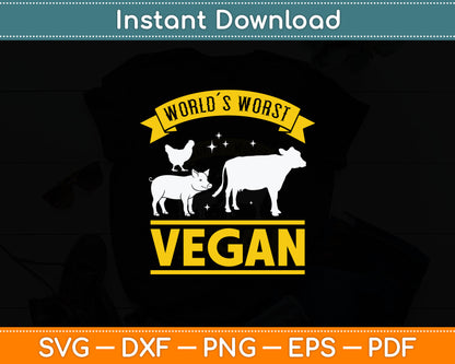 Worlds Worst Vegan Svg Digital Cutting File