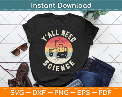 Y'all Need Science Chemistry Biology Physics Teacher Student Svg Digital Cutting File