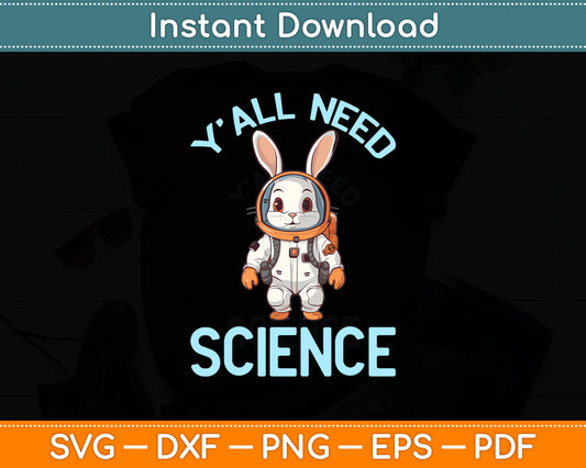 Y'all Need Science Funny Rabbit Lovers Svg Digital Cutting File