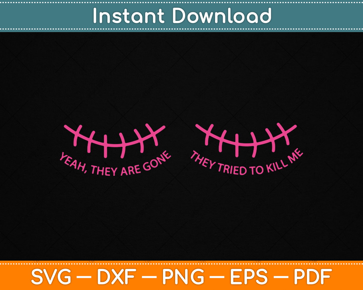 Yeah They are Gone They Tried to Kill Me Breast Cancer Pink SVG Digital Cutting File