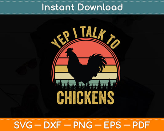 Yep I Talk To Chickens Retro Vintage Sunset Sunrise Funny Svg Digital Cutting File