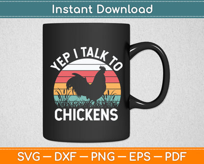 Yep I Talk To Chickens Vintage Chicken Farmer Funny Svg Digital Cutting File