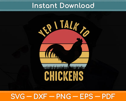 Yep I Talk To Chickens Vintage Chicken Farmer Funny Svg Png Dxf Digital Cutting File