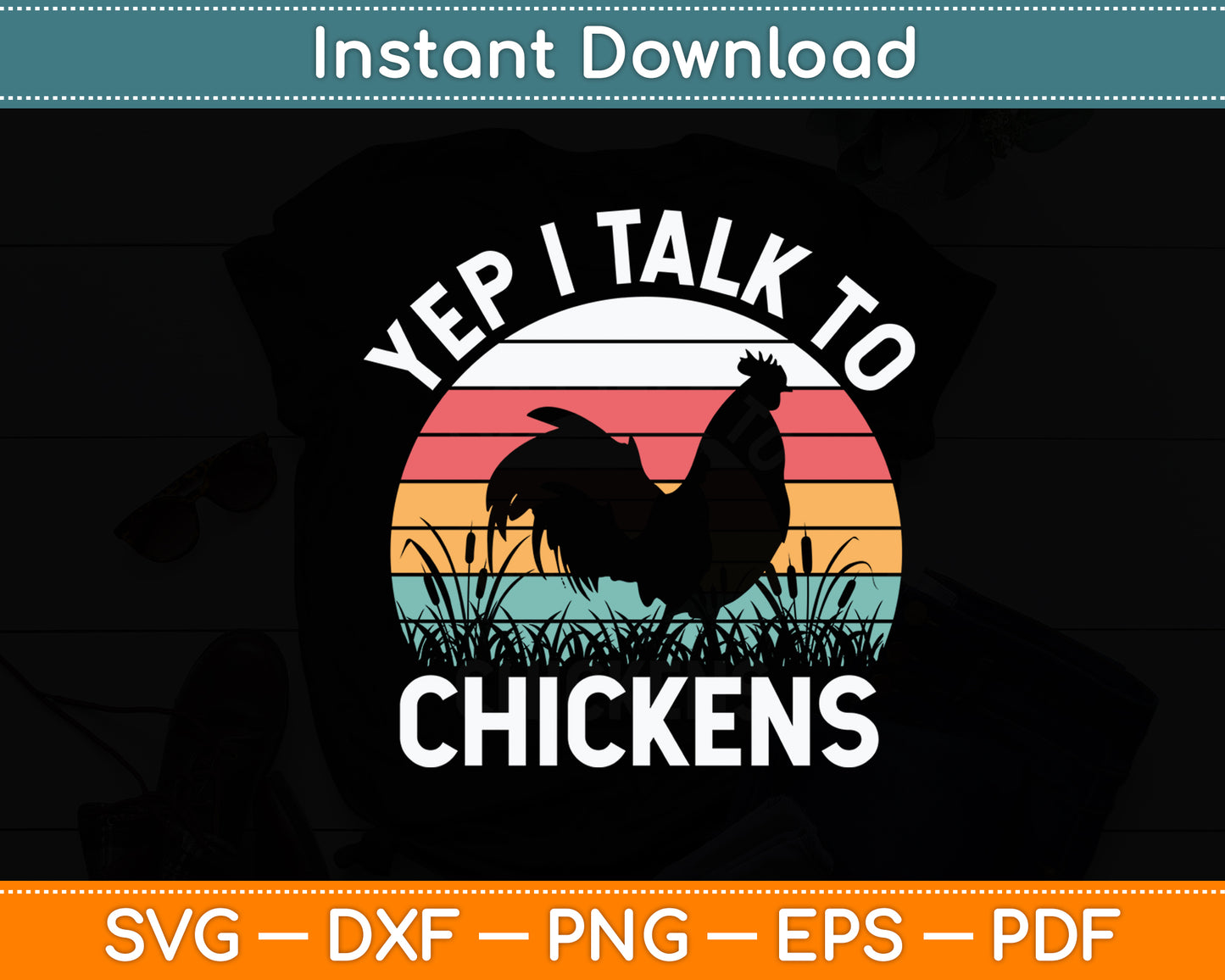 Yep I Talk To Chickens Vintage Chicken Farmer Funny Svg Digital Cutting File