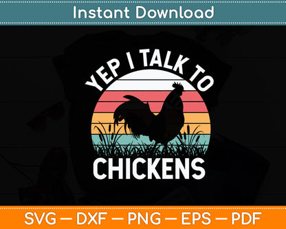 Yep I Talk To Chickens Vintage Chicken Farmer Funny Svg Digital Cutting File