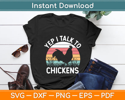 Yep I Talk To Chickens Vintage Chicken Farmer Funny Svg Digital Cutting File