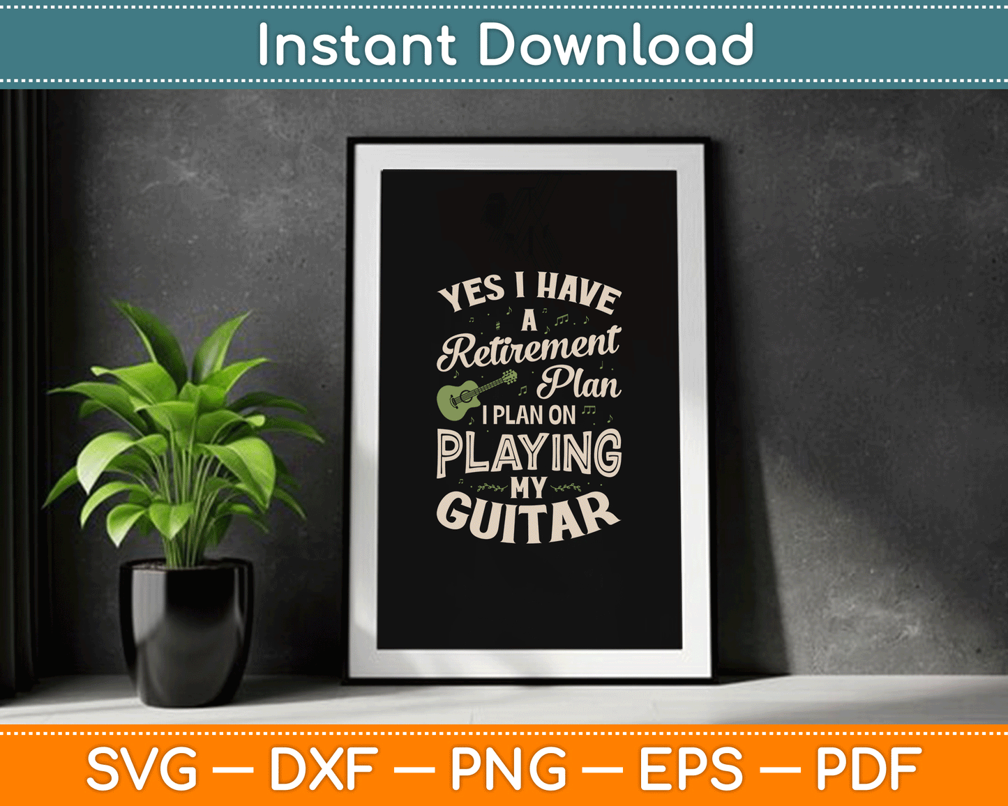 Yes I Have A Retirement Plan Playing In My Guitar SVG Digital Cutting File