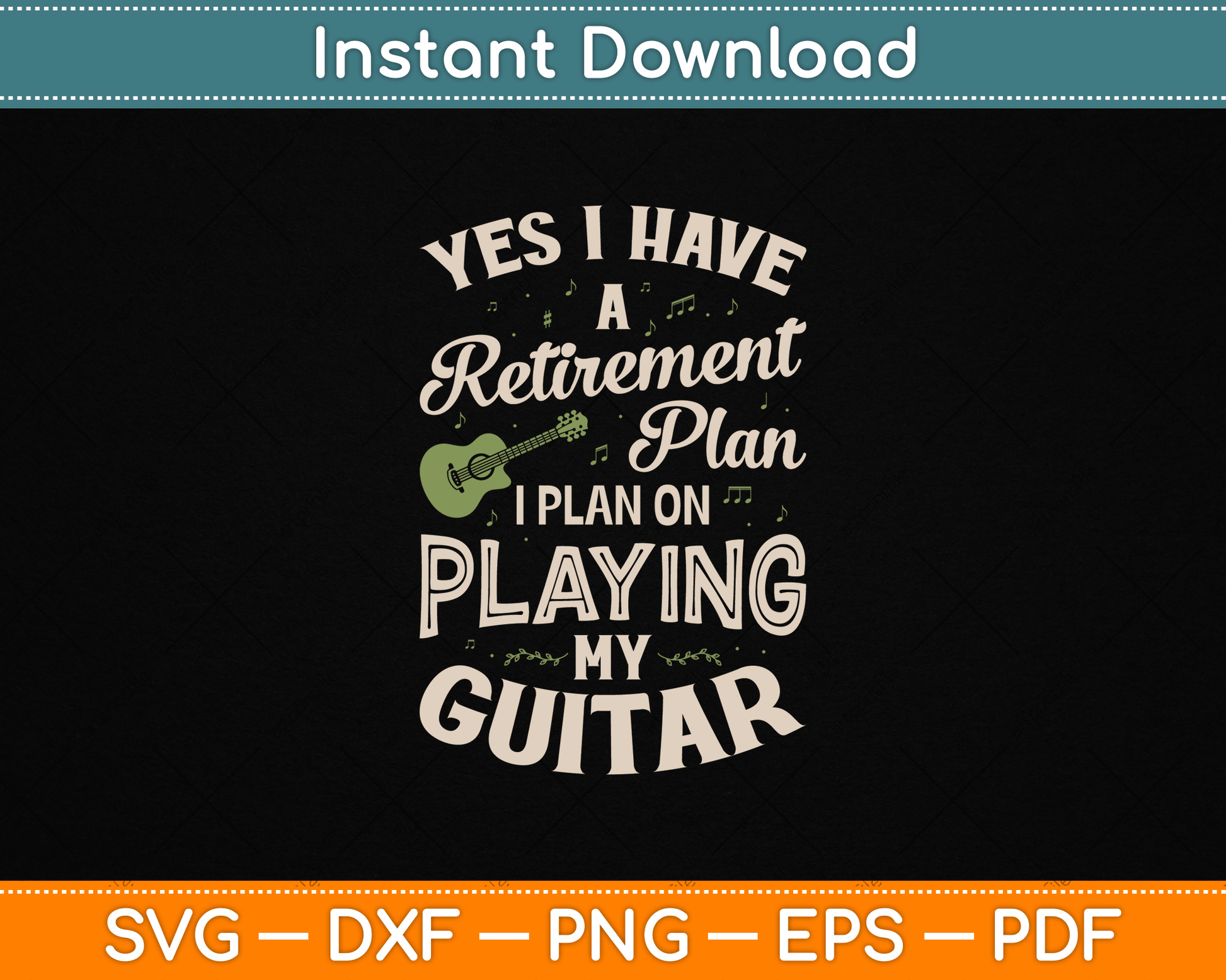 Funny guitar player SVG design with Yes I Have A Retirement Plan Playing In My Guitar quote for musician shirts and crafts