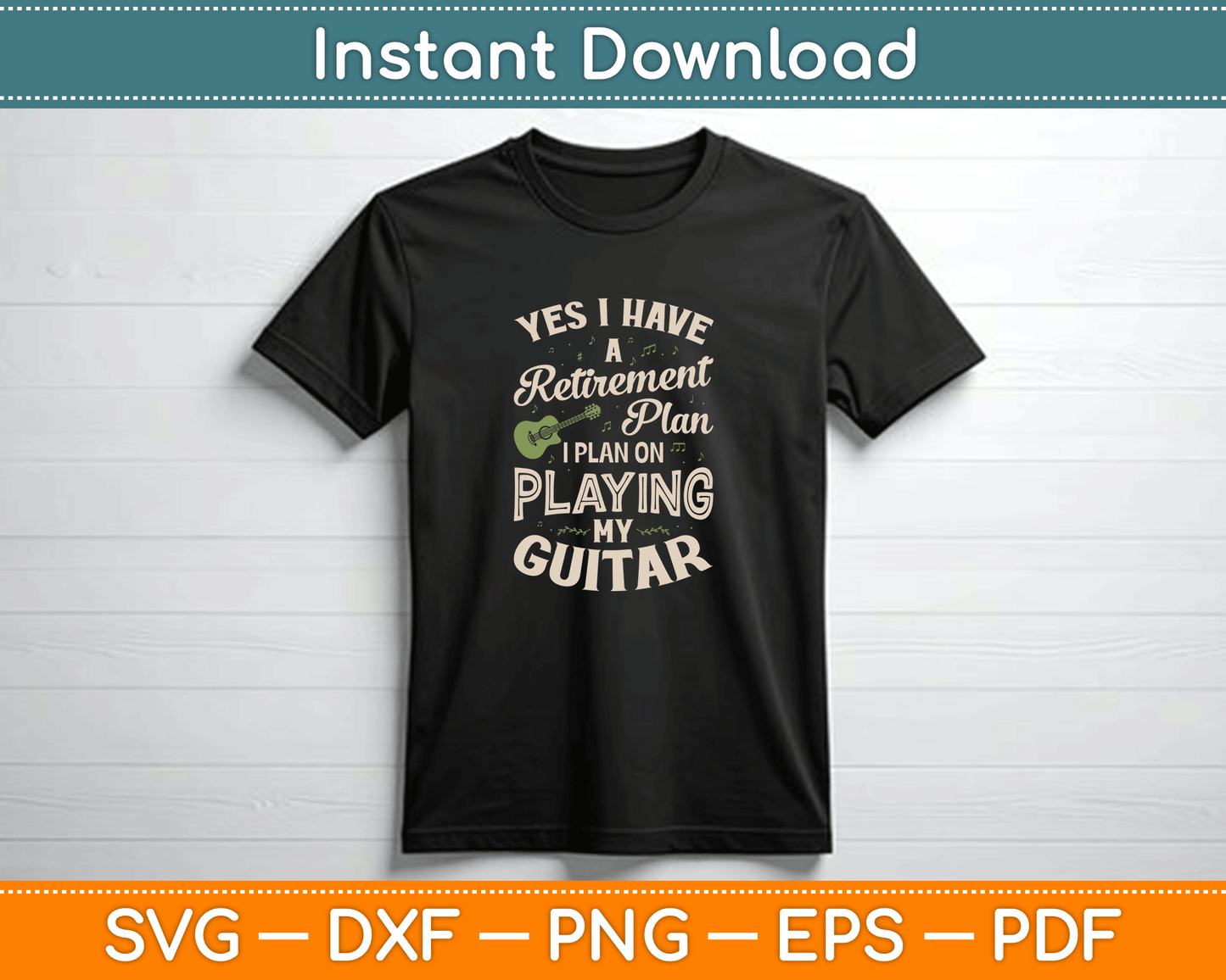 Yes I Have A Retirement Plan Playing In My Guitar SVG file for guitarist gifts band members and vinyl decal designs