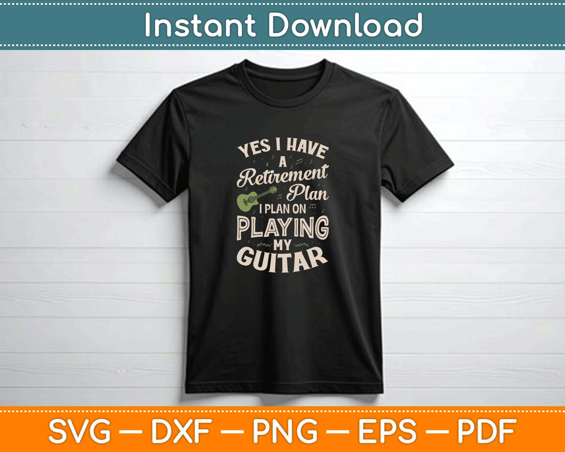 Yes I Have A Retirement Plan Playing In My Guitar SVG file for guitarist gifts band members and vinyl decal designs