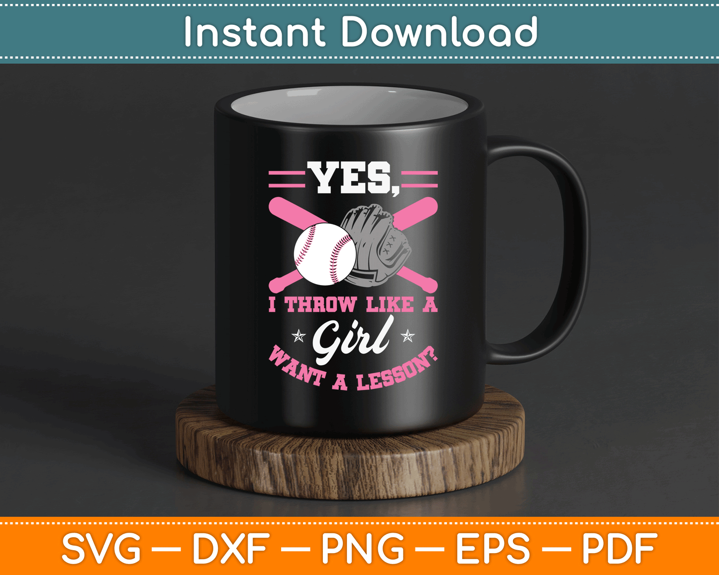 Yes I Throw Like A Girl Want A Lesson Baseball Softball SVG Digital Cutting File