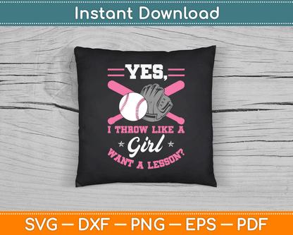 Yes I Throw Like A Girl Want A Lesson Baseball Softball SVG Digital Cutting File
