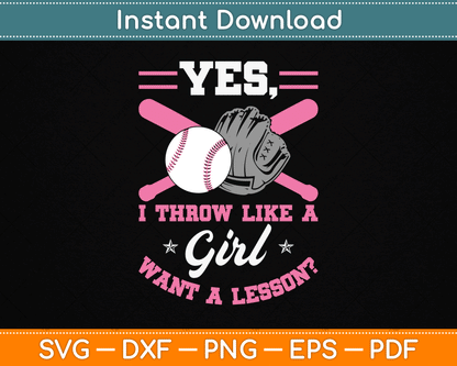 Yes I Throw Like A Girl Want A Lesson Baseball Softball SVG Digital Cutting File