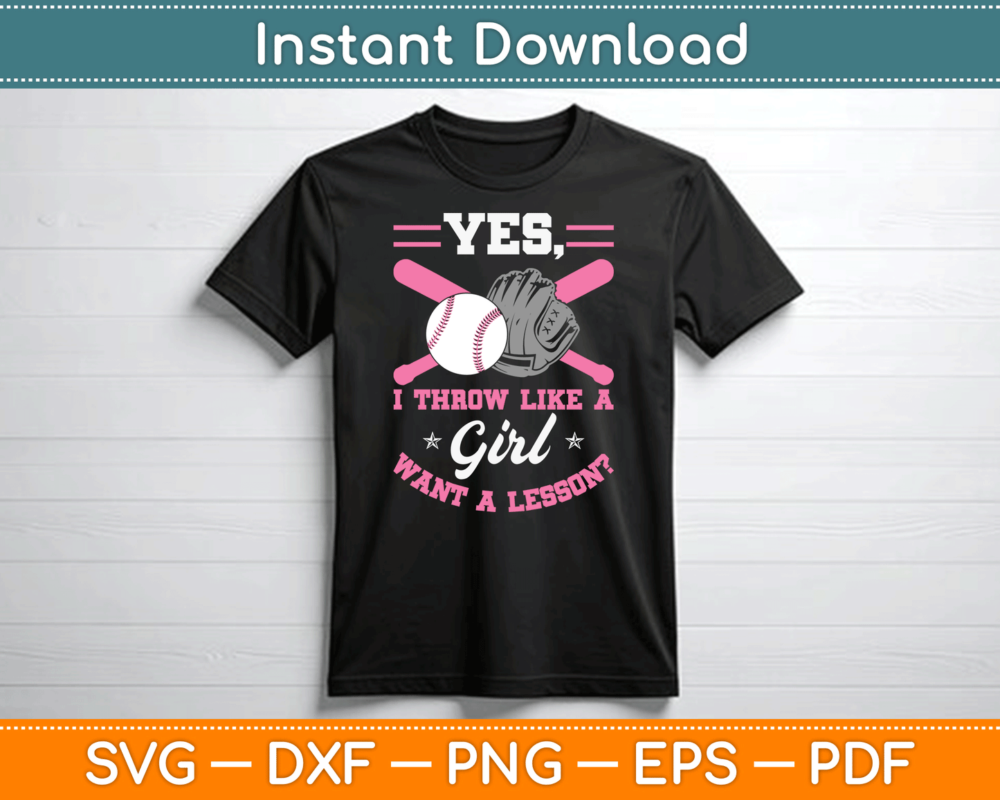 Yes I Throw Like A Girl Want A Lesson Baseball Softball SVG Digital Cutting File